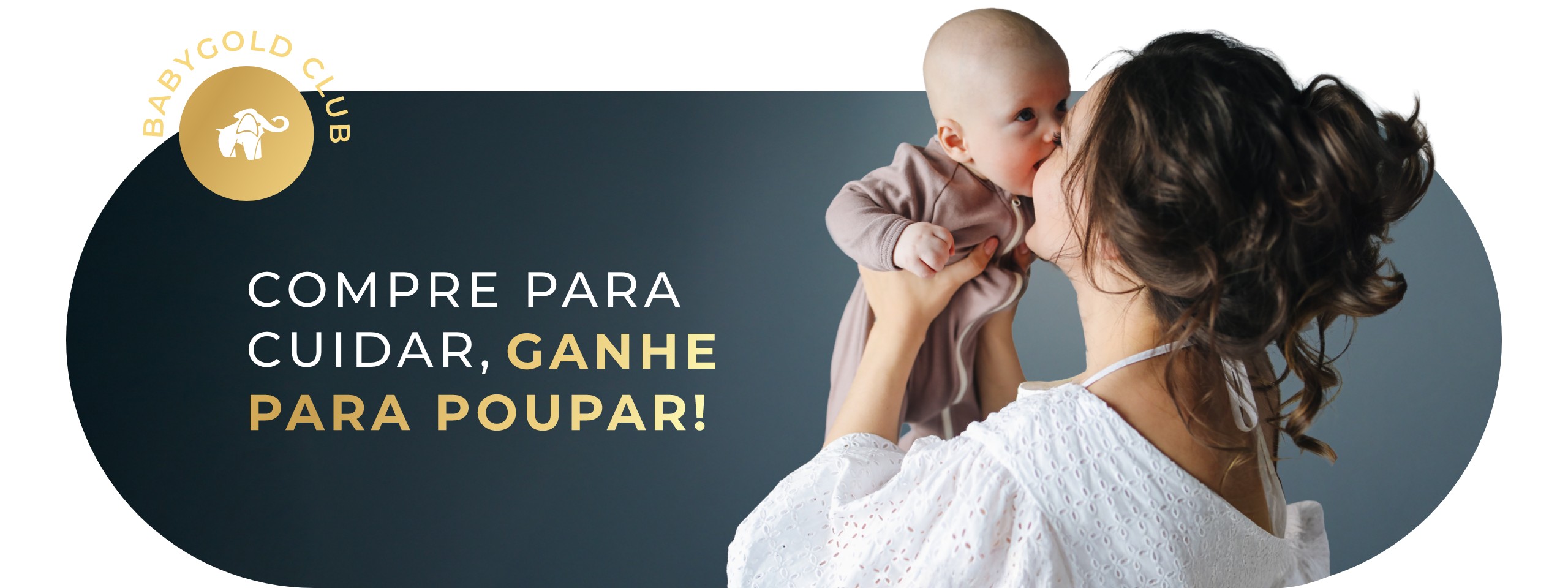 BabyGold Club | Puericultura | Pontos que valem descontos | Quanto mais comprar, mais vai ganhar!